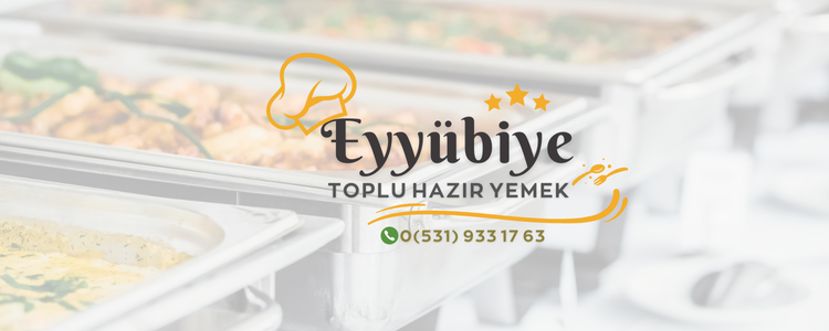 Eyyübiye Toplu Yemek Siparişi