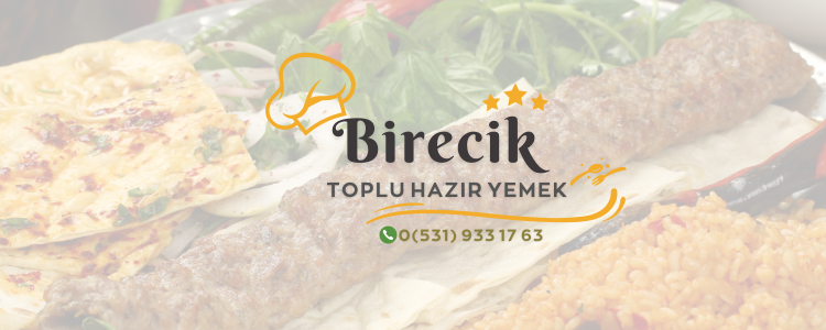 Birecik Toplu Yemek Siparişi